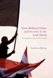 book Socio-Political Order and Security in the Arab World: From Regime Security to Public Security 