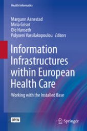 book Information Infrastructures within European Health Care: Working with the Installed Base