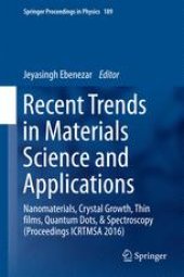 book Recent Trends in Materials Science and Applications: Nanomaterials, Crystal Growth, Thin films, Quantum Dots, & Spectroscopy (Proceedings ICRTMSA 2016)