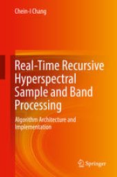 book Real-Time Recursive Hyperspectral Sample and Band Processing: Algorithm Architecture and Implementation
