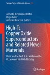 book High-Tc Copper Oxide Superconductors and Related Novel Materials: Dedicated to Prof. K. A. Müller on the Occasion of his 90th Birthday