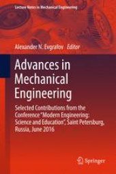 book Advances in Mechanical Engineering: Selected Contributions from the Conference “Modern Engineering: Science and Education”, Saint Petersburg, Russia, June 2016