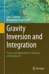 book Gravity Inversion and Integration : Theory and Applications in Geodesy and Geophysics 