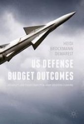 book US Defense Budget Outcomes: Volatility and Predictability in Army Weapons Funding