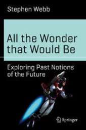 book All the Wonder that Would Be: Exploring Past Notions of the Future