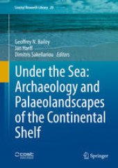 book Under the Sea: Archaeology and Palaeolandscapes of the Continental Shelf