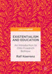 book Existentialism and Education: An Introduction to Otto Friedrich Bollnow