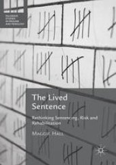 book The Lived Sentence: Rethinking Sentencing, Risk and Rehabilitation