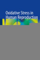 book Oxidative Stress in Human Reproduction: Shedding Light on a Complicated Phenomenon