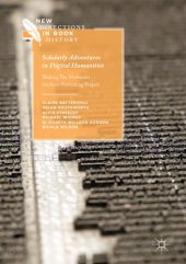 book Scholarly Adventures in Digital Humanities: Making The Modernist Archives Publishing Project 