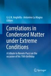 book Correlations in Condensed Matter under Extreme Conditions: A tribute to Renato Pucci on the occasion of his 70th birthday