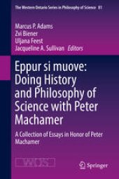 book Eppur si muove: Doing History and Philosophy of Science with Peter Machamer: A Collection of Essays in Honor of Peter Machamer