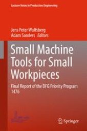 book Small Machine Tools for Small Workpieces: Final Report of the DFG Priority Program 1476