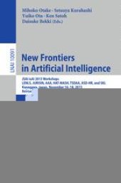 book New Frontiers in Artificial Intelligence: JSAI-isAI 2015 Workshops, LENLS, JURISIN, AAA, HAT-MASH, TSDAA, ASD-HR, and SKL, Kanagawa, Japan, November 16-18, 2015, Revised Selected Papers