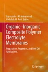 book Organic-Inorganic Composite Polymer Electrolyte Membranes: Preparation, Properties, and Fuel Cell Applications