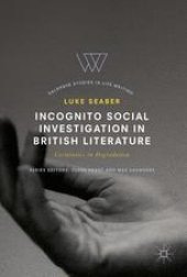 book Incognito Social Investigation in British Literature: Certainties in Degradation