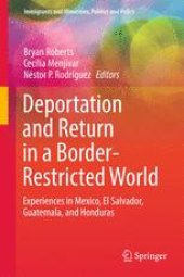 book Deportation and Return in a Border-Restricted World: Experiences in Mexico, El Salvador, Guatemala, and Honduras 