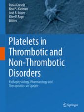 book Platelets in Thrombotic and Non-Thrombotic Disorders: Pathophysiology, Pharmacology and Therapeutics: an Update