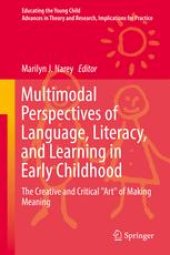 book Multimodal Perspectives of Language, Literacy, and Learning in Early Childhood: The Creative and Critical &quot;Art&quot; of Making Meaning