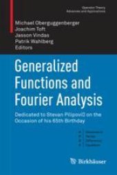 book Generalized Functions and Fourier Analysis: Dedicated to Stevan Pilipović on the Occasion of his 65th Birthday