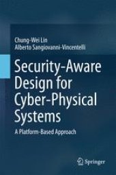 book Security-Aware Design for Cyber-Physical Systems: A Platform-Based Approach