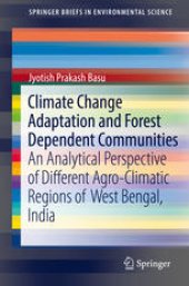 book Climate Change Adaptation and Forest Dependent Communities: An Analytical Perspective of Different Agro-Climatic Regions of West Bengal, India