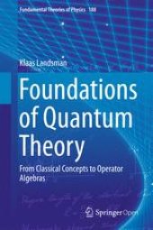 book Foundations of Quantum Theory: From Classical Concepts to Operator Algebras