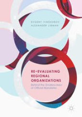 book Re-Evaluating Regional Organizations: Behind the Smokescreen of Official Mandates