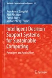 book Intelligent Decision Support Systems for Sustainable Computing: Paradigms and Applications