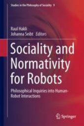 book Sociality and Normativity for Robots: Philosophical Inquiries into Human-Robot Interactions