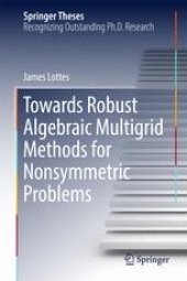 book Towards Robust Algebraic Multigrid Methods for Nonsymmetric Problems