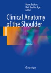 book Clinical Anatomy of the Shoulder: An Atlas