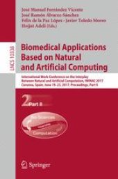 book Biomedical Applications Based on Natural and Artificial Computing: International Work-Conference on the Interplay Between Natural and Artificial Computation, IWINAC 2017, Corunna, Spain, June 19-23, 2017, Proceedings, Part II