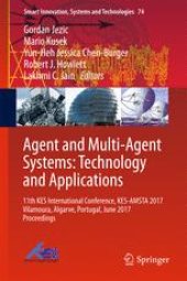 book Agent and Multi-Agent Systems: Technology and Applications: 11th KES International Conference, KES-AMSTA 2017 Vilamoura, Algarve, Portugal, June 2017 Proceedings