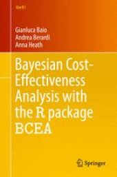 book Bayesian Cost-Effectiveness Analysis with the R package BCEA