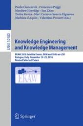 book Knowledge Engineering and Knowledge Management: EKAW 2016 Satellite Events, EKM and Drift-an-LOD, Bologna, Italy, November 19–23, 2016, Revised Selected Papers