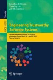 book Engineering Trustworthy Software Systems: Second International School, SETSS 2016, Chongqing, China, March 28 - April 2, 2016, Tutorial Lectures