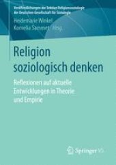 book Religion soziologisch denken: Reflexionen auf aktuelle Entwicklungen in Theorie und Empirie