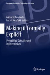 book Making it Formally Explicit: Probability, Causality and Indeterminism