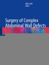 book Surgery of Complex Abdominal Wall Defects: Practical Approaches