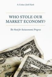 book Who Stole Our Market Economy?: The Desperate Need For Socioeconomic Progress