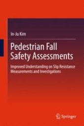 book Pedestrian Fall Safety Assessments: Improved Understanding on Slip Resistance Measurements and Investigations