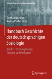 book Handbuch Geschichte der deutschsprachigen Soziologie: Band 2: Forschungsdesign, Theorien und Methoden