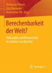 book Berechenbarkeit der Welt?: Philosophie und Wissenschaft im Zeitalter von Big Data