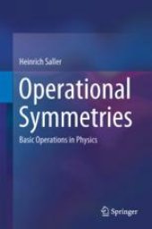 book Operational Symmetries: Basic Operations in Physics