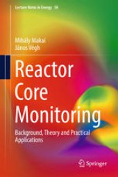 book Reactor Core Monitoring: Background, Theory and Practical Applications