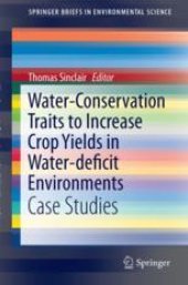 book Water-Conservation Traits to Increase Crop Yields in Water-deficit Environments: Case Studies 