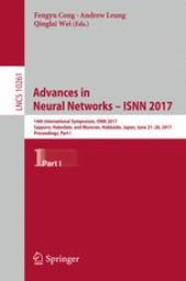 book Advances in Neural Networks - ISNN 2017: 14th International Symposium, ISNN 2017, Sapporo, Hakodate, and Muroran, Hokkaido, Japan, June 21–26, 2017, Proceedings, Part I