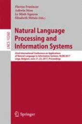 book Natural Language Processing and Information Systems: 22nd International Conference on Applications of Natural Language to Information Systems, NLDB 2017, Liège, Belgium, June 21-23, 2017, Proceedings