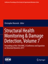 book Structural Health Monitoring & Damage Detection, Volume 7: Proceedings of the 35th IMAC, A Conference and Exposition on Structural Dynamics 2017